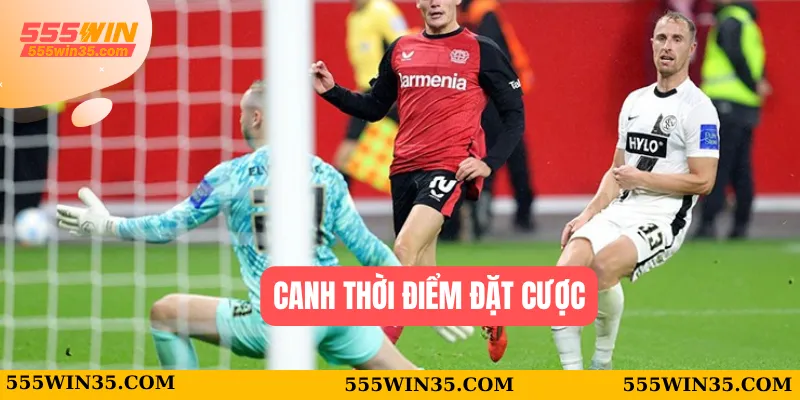 Canh thời điểm đặt cược
