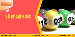 Lô đề Miền Bắc 555WIN – Săn Lộc Đổi Đời Với Một Con Số 5 lô đề miền Bắc