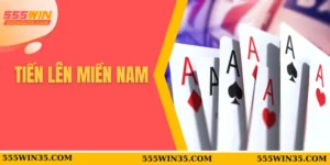 Tiến Lên Miền Nam 555WIN – Đấu Trí Đỉnh Cao Mỗi Ngày 5 Tiến Lên Miền Nam